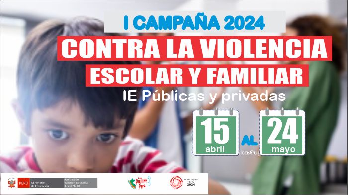 Campaña 2024 contra la violencia escolar y familiar en las comunidades educativas públicas y privadas de la jurisdicción ugel01