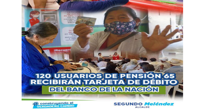 120 USUARIOS DE PENSIÓN 65 RECIBIRÁN TARJETA DE DÉBITO DEL BANCO DE LA NACIÓN