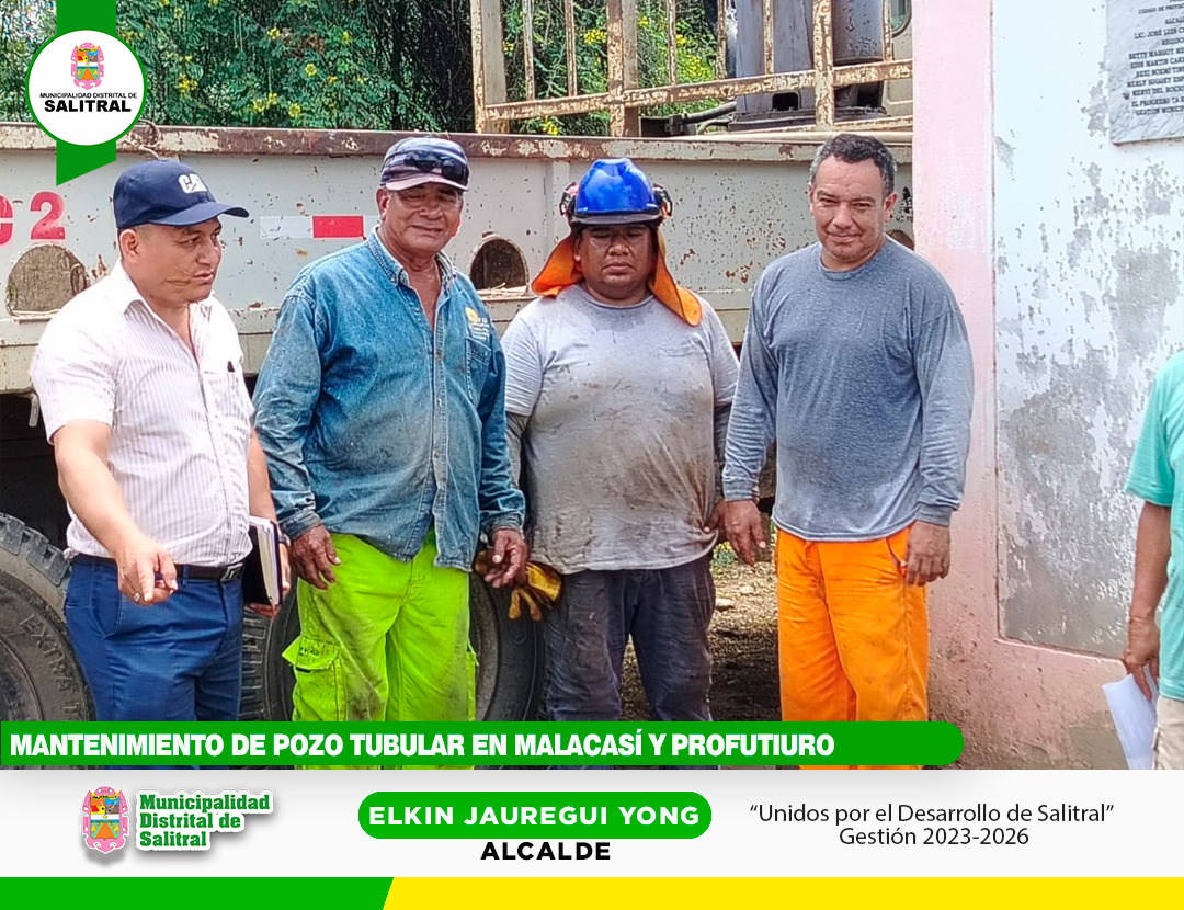 Alcalde de la Municipalidad Distrital de Salitral gestionó maquinaria sofisticada para mantenimiento de pozo tubular en Malacasí y Profututo