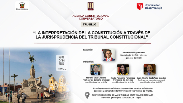 Trujillo será sede de la Agenda Constitucional - Conversatorio “La interpretación de la Constitución a través de la jurisprudencia del TC”