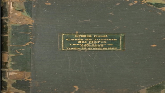 Ministerio de Cultura declara Patrimonio Cultural al Acta de Instalación de la Corte de Justicia del Norte que se custodia en Trujillo