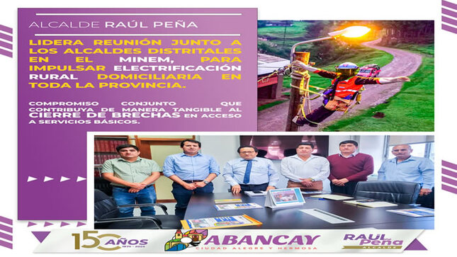 Alcalde Raúl Peña Y Autoridades Distritales Se Unen Para Impulsar Electrificación Rural En Abancay Y Zonas Alejadas.📢