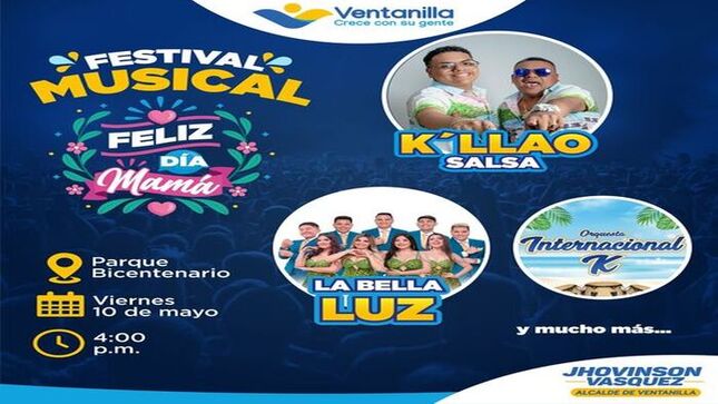 
🟡 Este viernes 10 de mayo, la Municipalidad de Ventanilla y nuestro alcalde 𝐉𝐡𝐨𝐯𝐢𝐧𝐬𝐨𝐧 𝐕𝐚𝐬𝐪𝐮𝐞𝐳 te invitan al Festival Musical por el Día de la Madre. Disfruta de un espectáculo inolvidable con la participación de La Bella Luz, K’ Llao Salsa, Internacional K y más.

Te esperamos desde las 4:00 p.m. en el Parque Bicentenario de Pachacútec para disfrutar de un evento especial lleno de ritmo, emoción y mucho cariño para todas las madres de Ventanilla. ¡Te esperamos! 💐