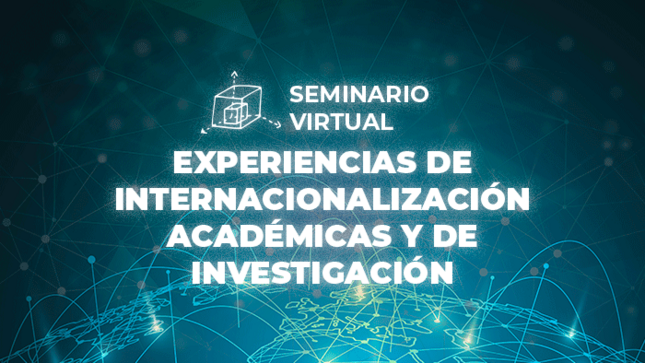 CONCYTEC organiza seminario virtual "Experiencias de Internacionalización Académicas y de Investigación"