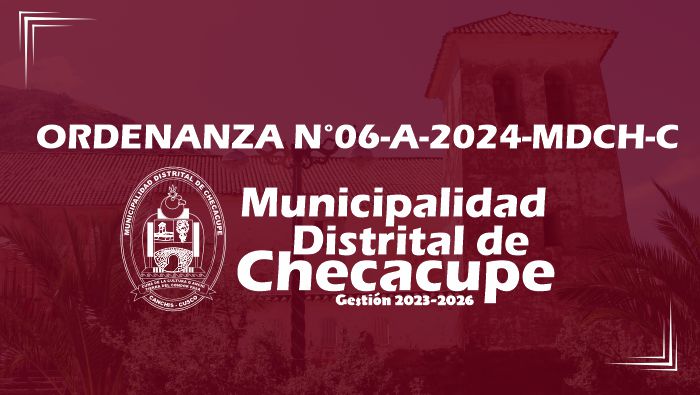 ORDENANZA N°06-A-2024-MDCH-C.