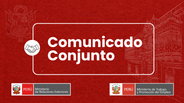 Comunicado conjunto del Ministerio de Relaciones Exteriores y el Ministerio de Trabajo y Promoción del Empleo