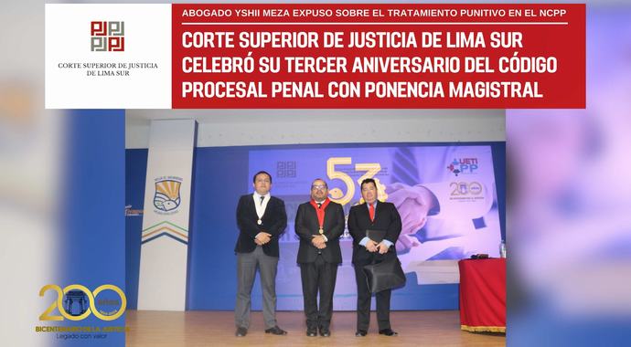Corte Superior de Justicia de Lima Sur celebró su tercer Aniversario por la implementación del Nuevo Código Procesal Penal con ponencia