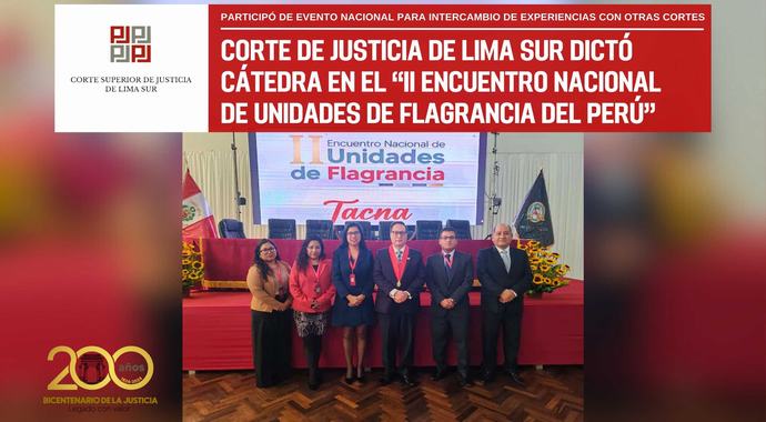 Corte de Justicia de Lima Sur dictó cátedra en el “II Encuentro Nacional de Unidades de Flagrancia del Perú”