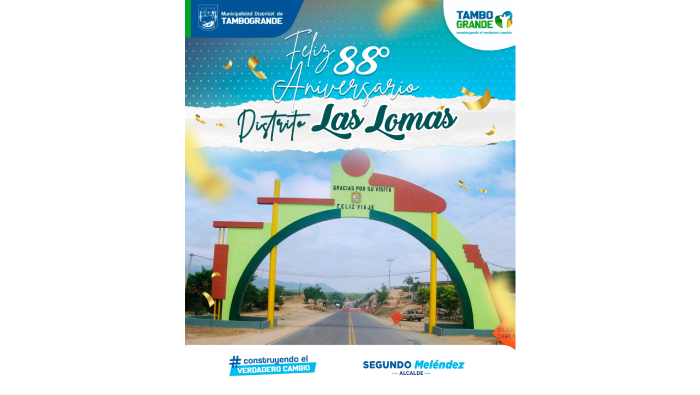 Saludamos al Distrito de Las Lomas al conmemorarse hoy 11 de junio su 88° Aniversario de creación política