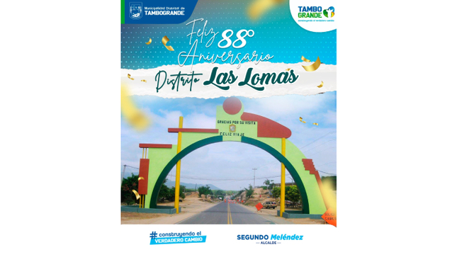 Saludamos al Distrito de Las Lomas al conmemorarse hoy 11 de junio su 88° Aniversario de creación política