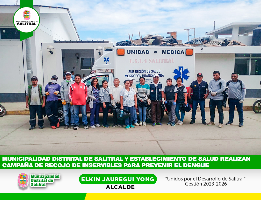 Municipalidad Distrital de Salitral y establecimiento de Salud realizan campaña de recojo de inservibles para prevenir el dengue
