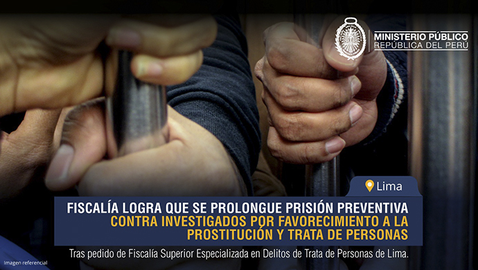 Fiscalía logra que se prolongue prisión preventiva contra investigados por favorecimiento a la prostitución y trata de personas
