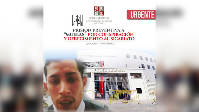 Corte Superior del Callao dictó prisión preventiva a Luis Ricardo Ruiz Berrios "muelas" por conspiración y sicariato