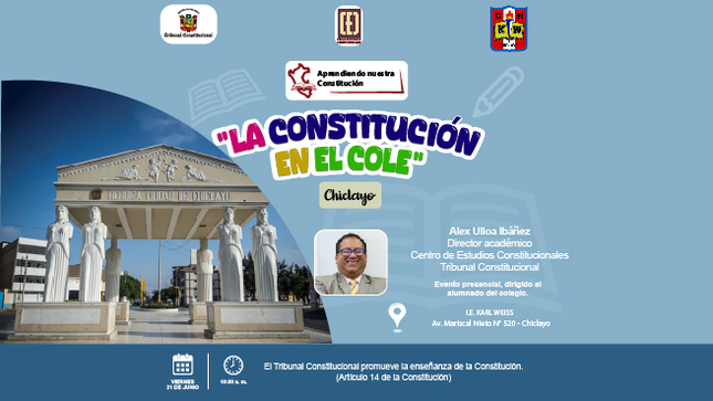 El viernes 21 de junio se realizará la charla académica “La Constitución en el Cole” en el Colegio Nacional Karl Weiss de Chiclayo