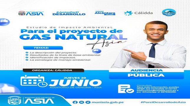 Por encargo de Cálidad, la Municipalidad Distrital de Asia invita a todos los vecinos de nuestro distrito a la Audiencia Pública, donde se tratará el tema sobre el "Estudio de Impacto Ambiental Semi Detallado del sistema de Distribución de Gas Natural en Distritos del Sur chico", que se llevará a cabo en el local de la Demuna.
Día: jueves 20 de Junio 2024
Hora: 4:00 p.m. 
Lugar: Local DEMUNA
#MunicipalidadDistritalDeAsia
#PorelDesarrollodeAsia
#IsaiasAlcantaraAlcaldedeAsia