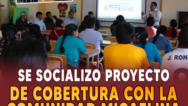 Se socializo proyecto de cobertura con la comunidad Micaelina