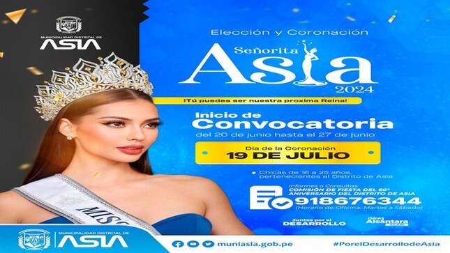 La belleza, inteligencia y carisma de las mujeres de nuestro distrito son dignas de admirarse y compartirse. Por ello, la Municipalidad Distrital de Asia, en el marco de las celebraciones por los 60.º aniversario de nuestro distrito, hace la cordial invitación a todas las señoritas a participar de este certamen "Señorita Asia 2024".
Requisitos:
 Tener entre 16 y 26 años cumplidos. 
Señorita con estado civil soltera y sin hijos.
Conservar una reputación intachable.
No tener antecedentes penales y/o policiales.
No estar inscrita durante el concurso en otro certamen de belleza o similar.
No haber sido elegida Miss Asia en años anteriores.
Disponibilidad de horario
 Inscripciones hasta el jueves 27 de junio de 2024.
Mayor información en la Sub Gerencia de Comunicaciones e Imagen Institucional, de martes a sábado a partir de las 8:00 a.m. a 5:00 p.m.