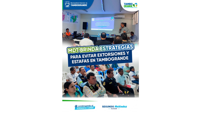 MDT BRINDA ESTRATEGIAS PARA EVITAR EXTORSIONES Y ESTAFAS EN TAMBOGRANDE