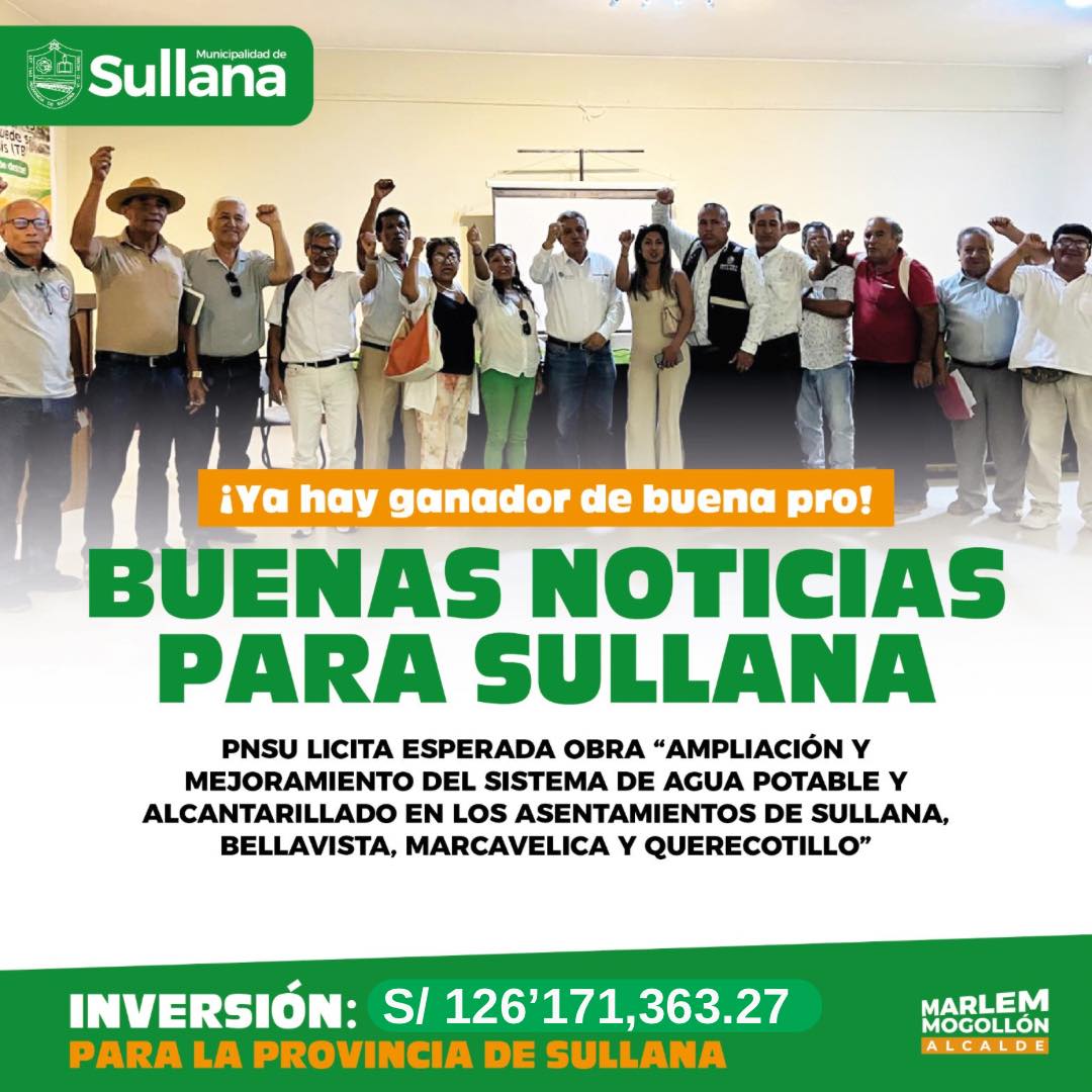 Ya Hay Ganador De La Buena Pro Para Obra De Agua Potable Y Alcantarillado Para Los Aa.Hh. De Sullana Y Distritos
El alcalde Ing. Marlem Mogollón confirmó esta noche la importante noticia tan esperada por la provincia de Sullana. Finalmente el Ministerio de Vivienda a través del PNSU entregó la buena pro al consorcio Sullanabella.