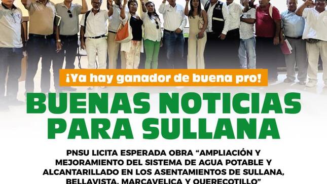 Ya Hay Ganador De La Buena Pro Para Obra De Agua Potable Y Alcantarillado Para Los Aa.Hh. De Sullana Y Distritos 
El alcalde Ing. Marlem Mogollón confirmó esta noche la importante noticia tan esperada por la provincia de Sullana. Finalmente el Ministerio de Vivienda a través del PNSU entregó la buena pro al consorcio Sullanabella.
