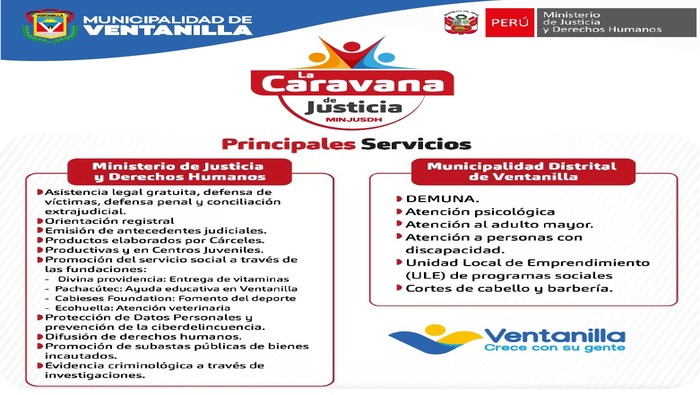 Te llevamos una serie de servicios legales, judiciales y de servicio social del Ministerio de Justicia y Derechos Humanos MINJUSDH y de la Municipalidad de Ventanilla, en “La Caravana de la Justicia”, gracias a las gestiones de nuestro alcalde 𝐉𝐡𝐨𝐯𝐢𝐧𝐬𝐨𝐧 𝐕𝐚𝐬𝐪𝐮𝐞𝐳. Te esperamos este viernes 21 de junio, en el parque temático “Monitor Huáscar”, desde las 9.00 am. ¡Seguimos trabajando por una sociedad más justa y equitativa!