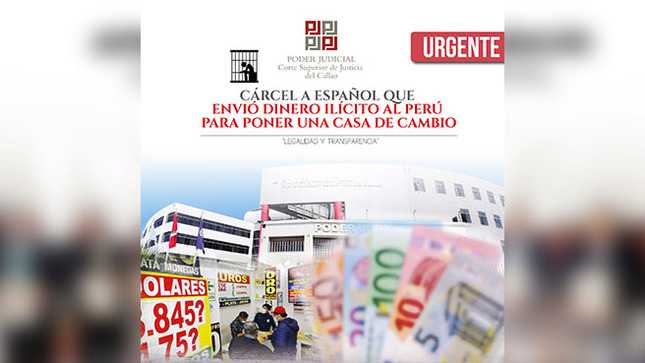 Corte del Callao condena a 25 años de prisión a español Pedro García Martínez quien envió dinero ilícito al Perú para "invertir" en una casa de cambio 