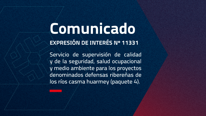 “SERVICIO DE SUPERVISIÓN DE CALIDAD Y DE LA SEGURIDAD, SALUD OCUPACIONAL Y MEDIO AMBIENTE PARA LOS PROYECTOS DENOMINADOS DEFENSAS RIBEREÑAS DE LOS RÍOS CASMA HUARMEY (PAQUETE 4)”