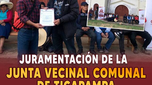 Juramentación de la junta vecinal comunal Ticapampa
