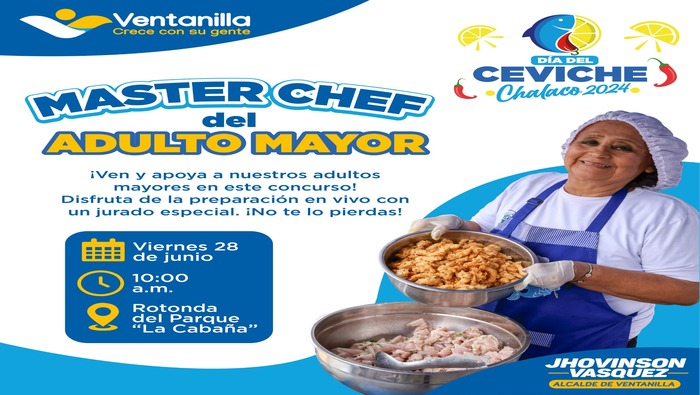 Disfruta del "Master Chef del Adulto Mayor" en el ‘Día del ceviche chalaco 2024’. Nuestros vecinos prepararán deliciosos ceviches con mucho cariño. Te esperamos el 28 de junio en el Parque La Cabaña desde las 10:00 a.m. ¡El mejor ceviche chalaco se come en Ventanilla!