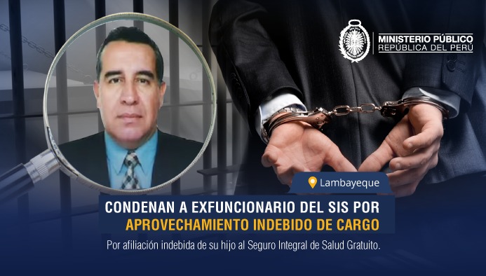 Lambayeque: Condenan a exjefe del SIS por aprovechamiento indebido de cargo