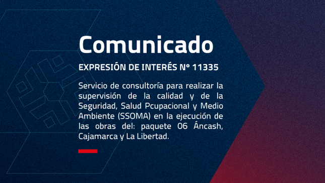 “SERVICIO DE CONSULTORÍA PARA REALIZAR LA SUPERVISIÓN DE LA CALIDAD Y DE LA SEGURIDAD, SALUD OCUPACIONAL Y MEDIO AMBIENTE (SSOMA) EN LA EJECUCIÓN DE LAS OBRAS DEL: PAQUETE 06 ANCASH, CAJAMARCA Y LA LIBERTAD.

