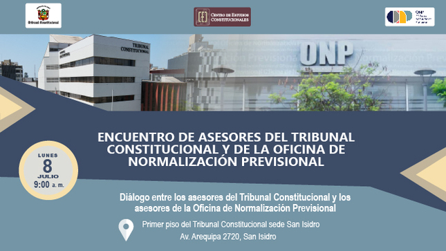 El lunes 8 de julio se realizará un Encuentro de Asesores del Tribunal Constitucional y de la Oficina de Normalización Previsional