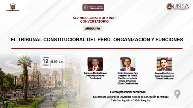 Presidente del TC y director general del CEC expondrán en Agenda Constitucional en Arequipa el 12 de julio