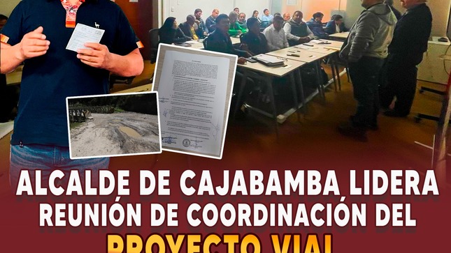 Alcalde de Cajabamba lidera reunión de coordinación del proyecto vial san marcos-Cajabamba-Sausacocha