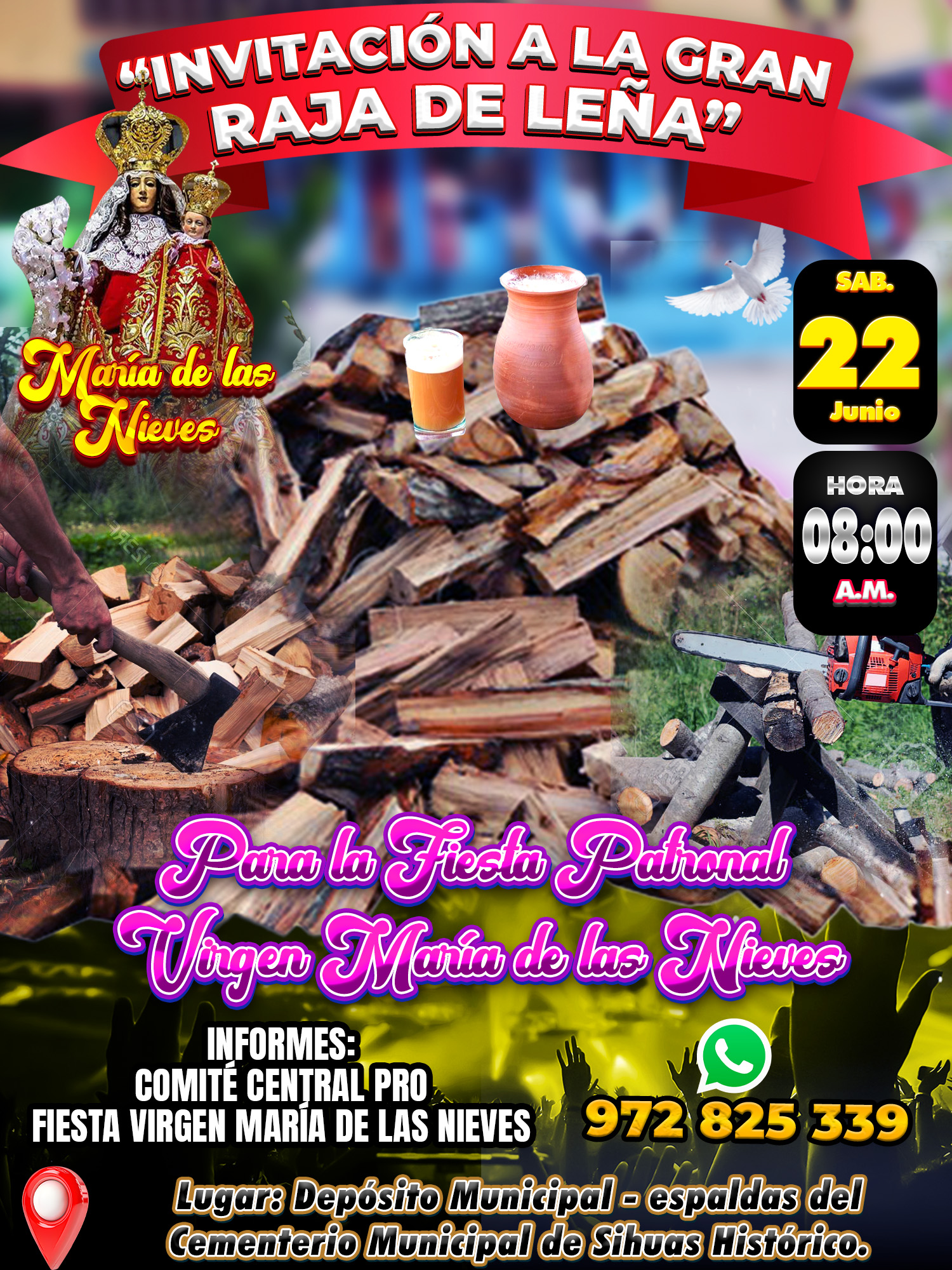 π£Β‘ππ§ππ‘πππ’Μπ‘ π¦πππ¨ππ¦!
El ComitΓ© Central Pro Fiesta Virgen MarΓa de las Nieves, bajo el liderazgo de la Municipalidad Provincial de Sihuas, invita a la poblaciΓ³n en general a participar en la βGRAN RAJA DE LEΓAβ, este sΓ‘bado 22 de junio de 2024, a partir de las 08:30 A.M., en el DepΓ³sito Municipal (ubicado detrΓ‘s del Cementerio Municipal - en el barrio Sihuas HistΓ³rico). Asimismo, se solicita a los voluntarios traer sus implementos como hacha o motosierra para colaborar en la preparaciΓ³n de la leΓ±a.
AdemΓ‘s, si aΓΊn deseas donar madera para leΓ±a, Β‘estΓ‘s a tiempo! Puedes comunicarte al βοΈ972825339.
π£Β‘RECUERDA! Tu generosidad y apoyo son fundamentales para el Γ©xito de nuestra celebraciΓ³n patronal, en honor a la Virgen MarΓa de las Nieves. Β‘Esperamos contar con su valiosa presencia y participaciΓ³n!
π Β‘ππππππ ππ πππππππ ππππ ππππππππ ππ π
πππππ ππππππππ ππ πππππ π ππ πππππΜππππ ππππππ ππππΜπ ππ πππ ππππππ!