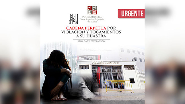 Corte del Callao condena a cadena perpetua a padrastro por violación y tocamientos a su hijastra