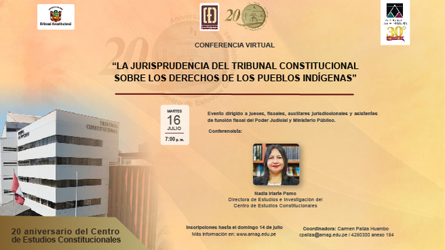 Conferencia: "La jurisprudencia del Tribunal Constitucional sobre los derechos de los pueblos indígenas" organizan AMAG y CEC del TC
