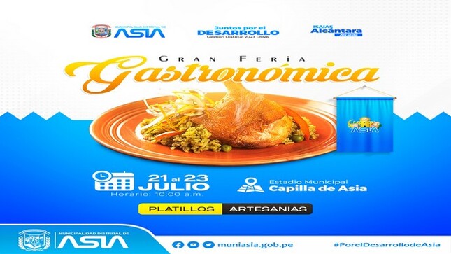 Con motivo de los 60 años de creación, la Municipalidad Distrital de Asia organiza una gran feria gastronómica del 21 al 23 de julio a partir de las 10 de la mañana en el estadio municipal de Capilla de Asia, donde estarán reunidos los mejores exponentes de nuestra gastronomía asiana.