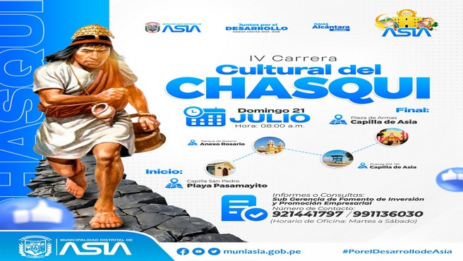 La Municipalidad Distrital Asia que lidera nuestro alcalde Isaias Alcántara Malásquez, te invita a participar de la Gran Carrera Cultural del Chasquis 2024, donde los participantes correrán por los diferentes anexos, luciendo disfraces en alusión a la vestimenta de los chasquis.
Los interesados en participar podrán inscribirse gratuitamente en la Gerencia de Desarrollo Económico Local.
Día: Domingo 21 de Julio de 2024.
Hora: 8:00 a.m.
Lugar de concentración: Playa Pasamayito (Capilla de San Pedro)
Categorías libre
Mayor información: 921441797-991136030- 9986276627.
¡Ven y participa!
