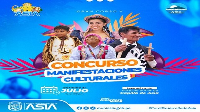 La Municipalidad Distrital de Asia liderado por nuestro alcalde Isaias Alcántara Malásquez, invita  a todos los Anexos a participar del Corso y Concurso de Manifestaciones Culturales, con el fin de promover, incentivar y fomentar la cultura de nuestro pueblo. La actividad forma parte por los 60º aniversario de nuestro distrito.
📅 Fecha: 𝐃𝐨𝐦𝐢𝐧𝐠𝐨 𝟐𝟏 𝐝𝐞 𝐣𝐮𝐥𝐢𝐨 𝐝𝐞𝐥 𝟐𝟎𝟐𝟒.
🕘 Hora: 𝟏:𝟎𝟎 𝐩.𝐦.
📍 Lugar: 𝐏𝐥𝐚𝐳𝐚 𝐝𝐞 𝐀𝐫𝐦𝐚𝐬 𝐝𝐞 𝐂𝐚𝐩𝐢𝐥𝐥𝐚 𝐝𝐞 𝐀𝐬𝐢𝐚.
👉𝐈𝐧𝐬𝐜𝐫𝐢𝐩𝐜𝐢𝐨𝐧𝐞𝐬 𝐡𝐚𝐬𝐭𝐚 𝐞𝐥 𝐯𝐢𝐞𝐫𝐧𝐞𝐬 𝟏𝟗 𝐝𝐞 𝐣𝐮𝐥𝐢𝐨 𝐞𝐧 𝐥𝐚 𝐒𝐮𝐛 𝐆𝐞𝐫𝐞𝐧𝐜𝐢𝐚 𝐝𝐞 𝐓𝐮𝐫𝐢𝐬𝐦𝐨.