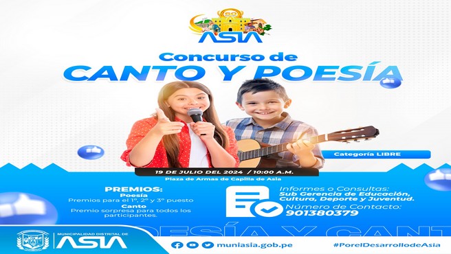La Municipalidad Distrital de Asia a través de la Sub Gerencia de Educación, Cultura, Deporte y Juventud, invita a participar en el Concurso de “Canto y Poesía” dirigido a pobladores de 6 a 25 años de edad.
✅𝐂𝐀𝐓𝐄𝐆𝐎𝐑𝐈́𝐀
A - 6 a 12 años.
B - 13 a 17 años.
C-18 a 25 años.
✅𝐂𝐀𝐓𝐄𝐆𝐎𝐑𝐈𝐀
🥇Primer puesto: Diploma, Medalla y Premio Sorpresa
🥈Segundo puesto: Diploma, Medalla y Premio Sorpresa
🥉Tercer puesto: Diploma, Medalla y Premio Sorpresa
📆 Viernes 19 de Julio
📍 Plaza de Armas de Capilla de Asia
🕚10:00 a.m.
📲Inscripciones e informes: Sub Gerencia de Educación, Cultura, Deporte y Juventud. / Cel: 901380379