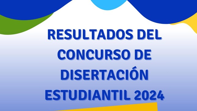 Resultados del Concurso de Disertación estudiantil 2024