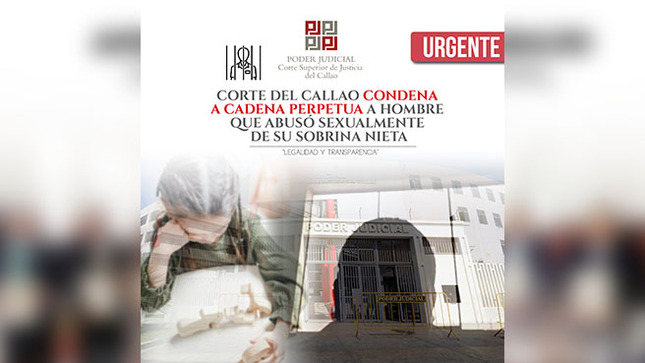 Corte del Callao condenó a cadena perpetua a José Primitivo Calcina Amanqui por abusar sexualmente de su sobrina nieta