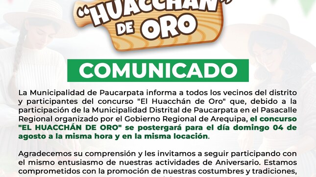 La Municipalidad de PAUCARPATA comunica al Público en General y a los PARTICIPANTES sobre la postergación del concurso “El Huacchán de ORO”.