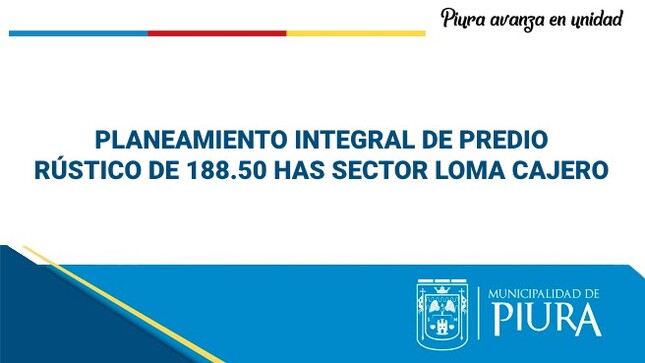PLANEAMIENTO INTEGRAL DE PREDIO RÚSTICO DE 188.50 HAS SECTOR LOMA CAJERO