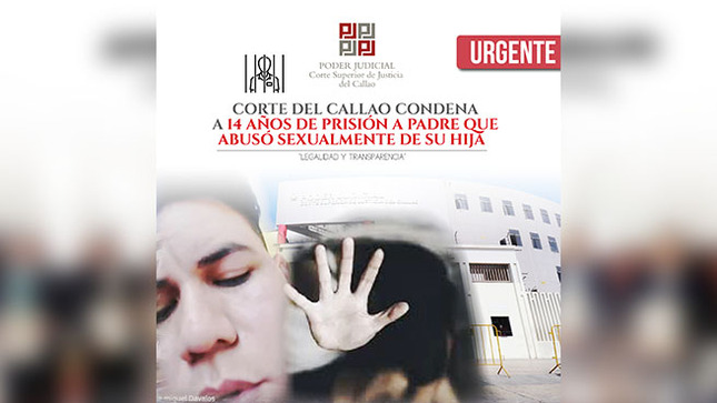 Juzgado Colegiado del Callao condenó a 14 años de prisión a padre que realizó tocamientos a su hija