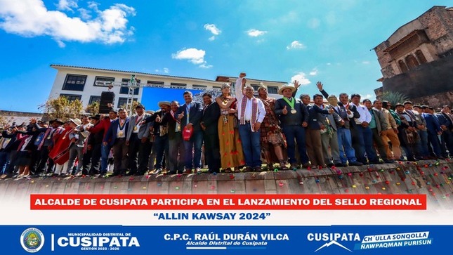 Alcalde de Cusipata participa en el lanzamiento del sello Regional "ALLIN KAWSAY 2024" y firma de pacto Regional 