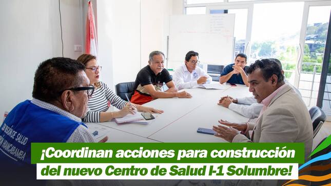 Coordinamos acciones para construcción el nuevo establecimiento de salud I-1 SOLUMBRE.