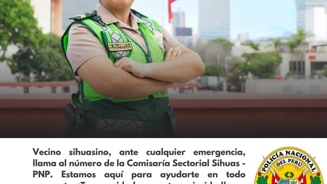 Ante cualquier emergencia, llama al número de la Comisaría Sectorial Sihuas - Policía Nacional del Perú. 

¡Juntos por la seguridad de Sihuas!