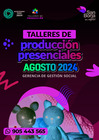 Vista preliminar de documento P_Flyer_Taller-de-produccion Presenciales AGOSTO 2024